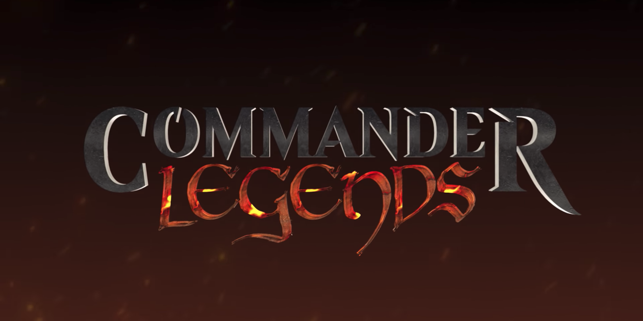 Commander Legends is HERE!